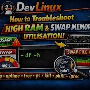 How To Troubleshoot High RAM And SWAP Memory Utilisation Top Uptime Free Ps Kill Pkill Proc