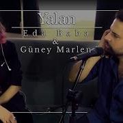 Eda Baba Güney Marlen Yalan