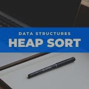 Heap Sort In 7 Minutes