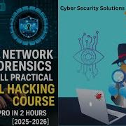 Network Forensics Full Practical Ethical Hacking Course Beginner To Pro In 2 Hours 2025 2026