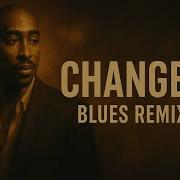 2Pac Changes 1950s Slow Blues Reimagined By MHC