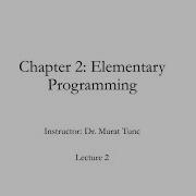 Lecture 2 1 Elementary Programming