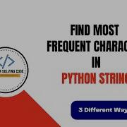 How To Find Most Frequent Character Using Python