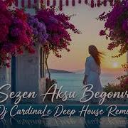 Sezen Aksu Begonvil Dj CardinaLe Deep House Remix
