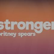 Britney Spears Stronger Lyrics