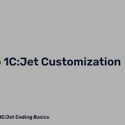 Episode 15 Intro To 1C Jet Customization 1C Enterprise 1C Jet Coding Basics
