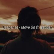 Deeperise Move On Ft Jabbar Lyrics