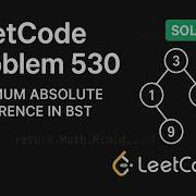 LeetCode 530 Minimum Absolute Difference In BST Easy Efficient Solution Explained
