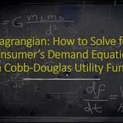 Lagrangian How To Solve For Consumer Demand From Cobb Douglas Utility Function