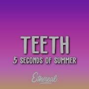 5 Seconds Of Summer Teeth Lyrics