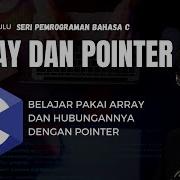 Tutorial Bahasa C 9 Array Dan Pointer
