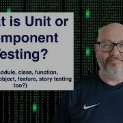 What Is Unit Testing Or Component Testing