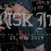 RISK IT LIVE FULL SET RETURN TO STRENGTH FESTIVAL IX 25 05 2019