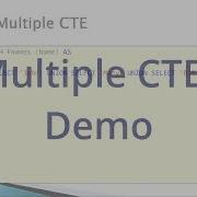 Multiple CTEs In A Single Query Demo By Steve Stedman