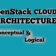 OpenStack Cloud Architecture Conceptual And Logical Architecture