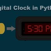 Digital Clock Using Python Creating Clock In Python