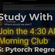 3 Hours 4 30 AM Study With Me Pomodoro 60 10 PyTorch Regression