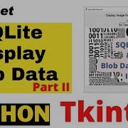 Tkinter отображает данные Blob из таблицы базы данных SQLite для показа изображений вместе с друг