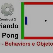 Construct 2 Criando O Jogo Pong Behaviors E Objetos