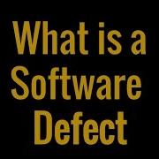 What Is A Software Testing Defect In 1 Minute