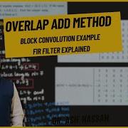 Overlap Add Method In DSP Block Convolution Example FIR Filter Explained EC Academy