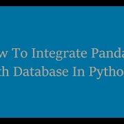 How To Integrate Pandas With Database Using Python