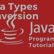 Data Type Conversion Type Casting Java Tutorial For Absolute Beginners