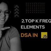 2 Top K Frequent Elements Leetcode DSA