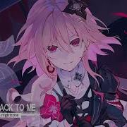 Nightcore Come Back To Me