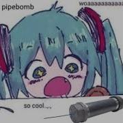 Woah Pipe Bomb