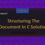 Structuring The Document In C C Series HackerRank Series Abhishek Kumar