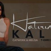 Catwork Melisa Hatırımda Kaldı Y Emre Music Remix