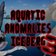 The Aquatic Anomalies Iceberg 3