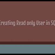 Create Read Only Database User In SQL Server 2019 In 3 Steps