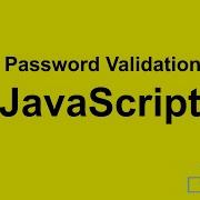Password Validation Using Javascript Validate Password Using Javascript Javascript Password Regx