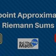 Midpoint Approximation Riemann Sums