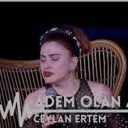 Ceylan Ertem Adem Olan Anlar Sunplugged CeylanErtem AdemOlanAnlar CanlıPerformans