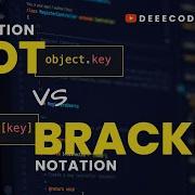 DOT NOTATION Vs BRACKET NOTATION In JavaScript