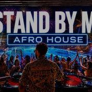 Stand By Me Ben E King Afro House Remix