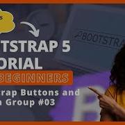 Bootstrap 5 Tutorial For Beginners 03 How To Create Bootstrap Buttons And Button Groups