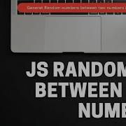 Generate Random Number In Given Range In Javascript