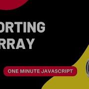 Array Sort How To Sort Arrays Javascript One Minute Javascript 1 Min JS Quick JS