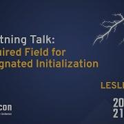 Lightning Talk Required Field For Designated Initialization Lesley Lai CppCon 2021