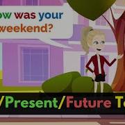 Past Present And Future Tense English Speaking Practice English Verb Tenses Conversations