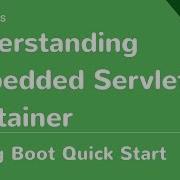 Spring Boot Quick Start 14 What S Happening Here Embedded Servlet Container