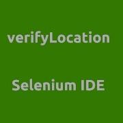 Selenium IDE VerifyLocation Command