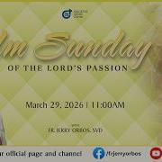 Sunday Mass 11AM 29 March 2026 PALM SUNDAY With Fr Jerry Orbos SVD