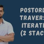 Postorder Traversal Of Binary Tree Using Two Stacks Iterative Postorder Traversal Of Binary Tree
