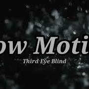 Third Eye Blind Slow Motion Lyrics