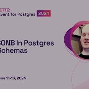 Even JSONB In Postgres Needs Schemas POSETTE 2024